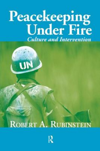 Book Peacekeeping Under Fire Robert A. Rubinstein