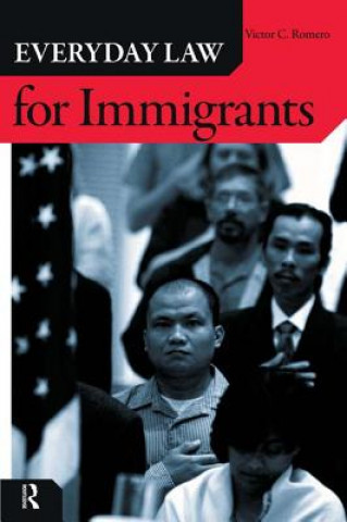 Könyv Everyday Law for Immigrants Victor C. Romero