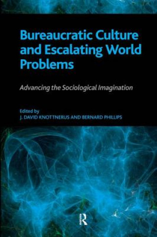 Kniha Bureaucratic Culture and Escalating World Problems Bernard Phillips