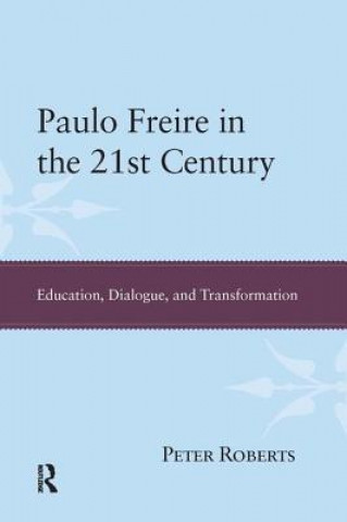 Libro Paulo Freire in the 21st Century Peter Roberts