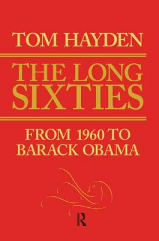 Kniha Long Sixties Tom Hayden