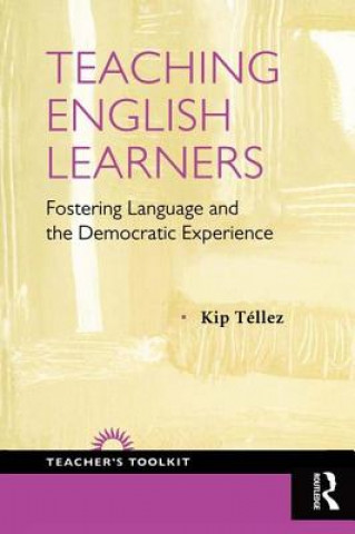 Kniha Teaching English Learners Kip Tellez