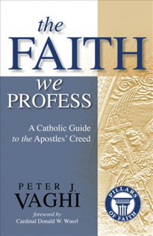 Libro Faith We Profess Peter J. Vaghi