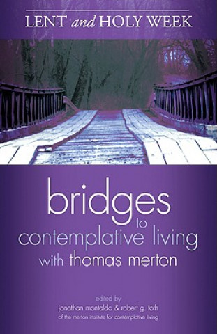 Könyv Bridges to Contemplative Living with Thomas Merton The Merton Institute