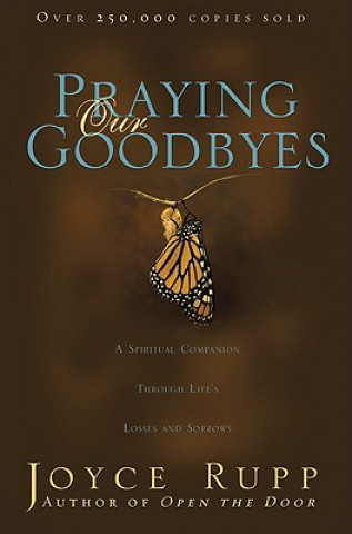 Kniha Praying Our Goodbyes Joyce Rupp