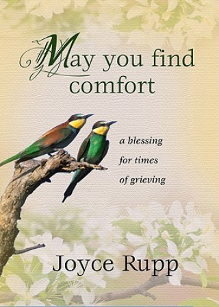 Carte May You Find Comfort Joyce Rupp