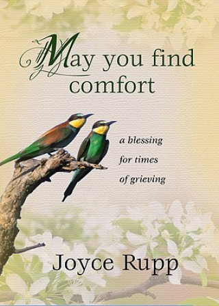 Knjiga May You Find Comfort Joyce Rupp