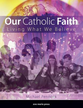 Книга Our Catholic Faith Michael Pennock