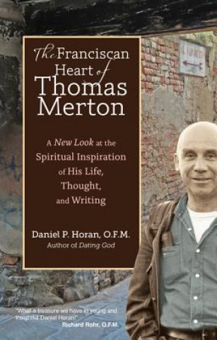 Книга Franciscan Heart of Thomas Merton Daniel P. Horan