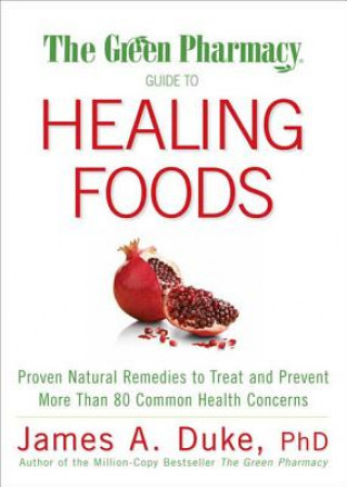 Könyv Green Pharmacy Guide to Healing Foods James A. Duke