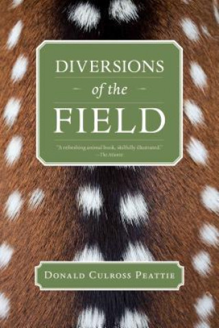 Knjiga Diversions of the Field Donald Culross Peattie