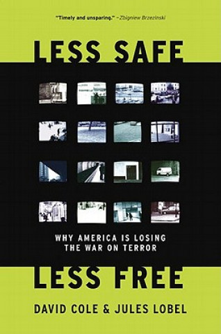 Knjiga Less Safe, Less Free David Cole