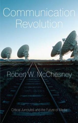 Libro Communication Revolution Robert W. McChesney