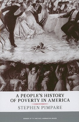 Knjiga People's History Of Poverty In America Stephen Pimpare