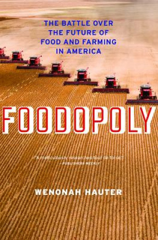 Kniha Foodopoly Wenonah Hauter