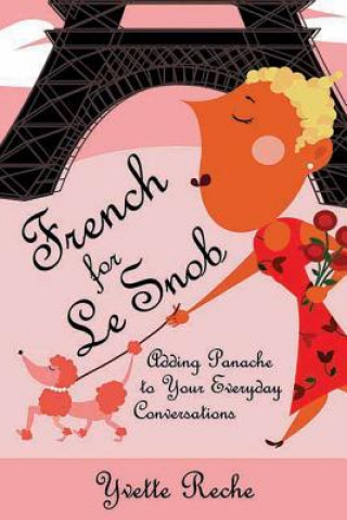 Libro French For Le Snob Yvette Reche