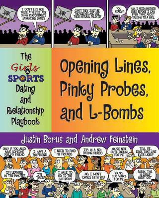 Книга Opening Lines, Pinky Probes And L-bombs Justin Borus