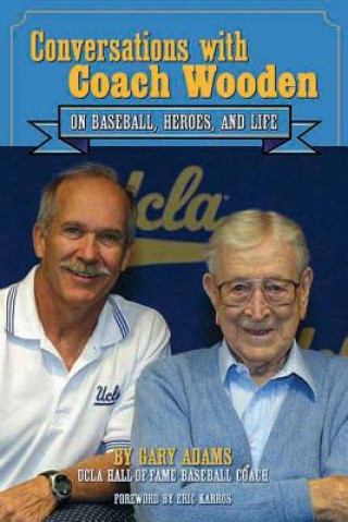 Kniha Conversations With Coach Wooden Gary Adams