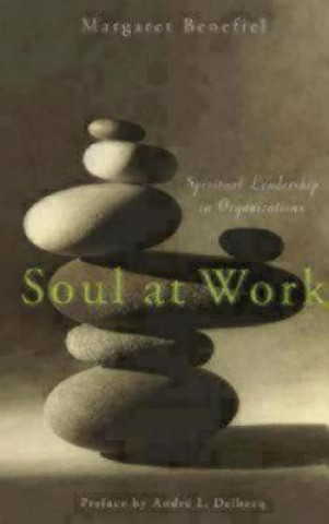 Könyv Soul at Work Margaret Benefiel