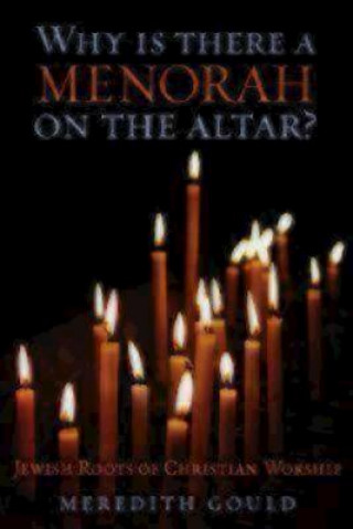 Book Why Is There a Menorah on the Altar? Meredith Gould