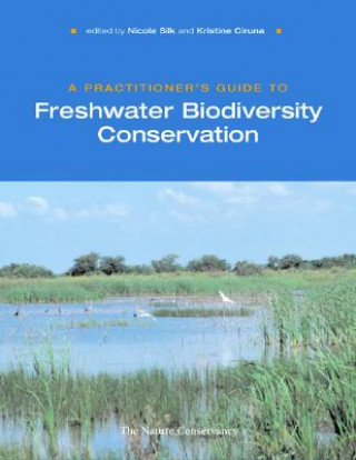 Livre Practitioner's Guide to Freshwater Biodiversity Conservation 