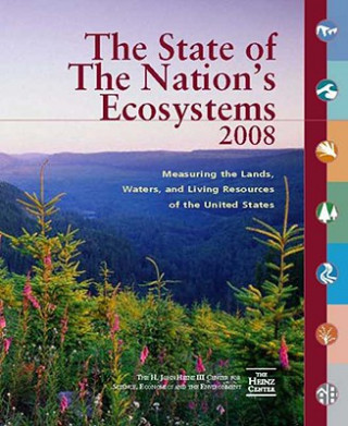 Kniha State of the Nation's Ecosystems 2008 H. John Heinz III Center for Science