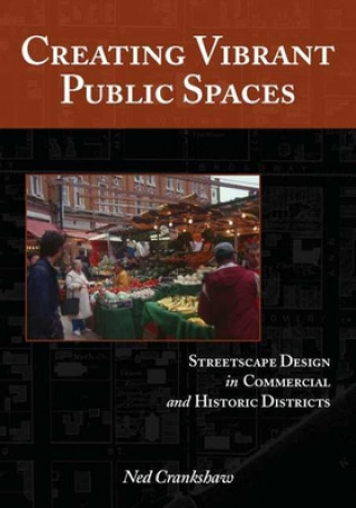 Libro Creating Vibrant Public Spaces Ned Crankshaw