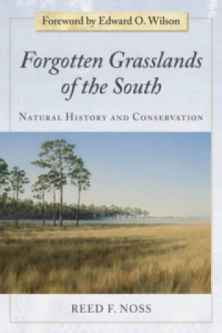 Kniha Forgotten Grasslands of the South Reed F. Noss