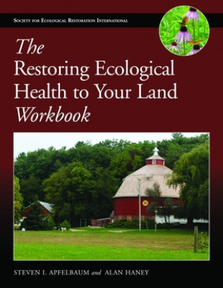 Buch Restoring Ecological Health to Your Land Workbook Steven I Apfelbaum