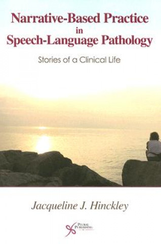 Kniha Narrative-based Practice in Speech Language Pathology Jacqueline Hinckley