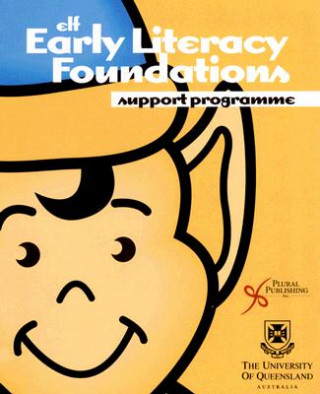 Kniha Early Literacy Foundations (ELF) University of Queensland