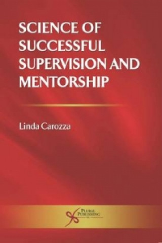 Kniha Science of Successful Supervision and Mentorship Linda S. Carozza