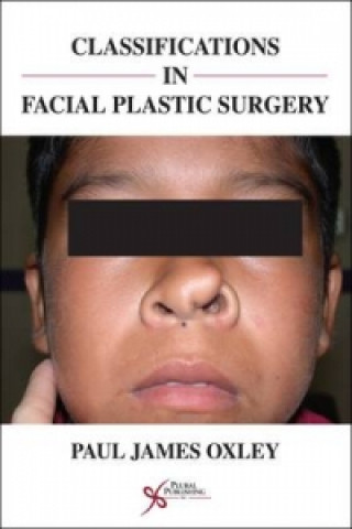 Könyv Classifications in Facial Plastic Surgery Paul James Oxley