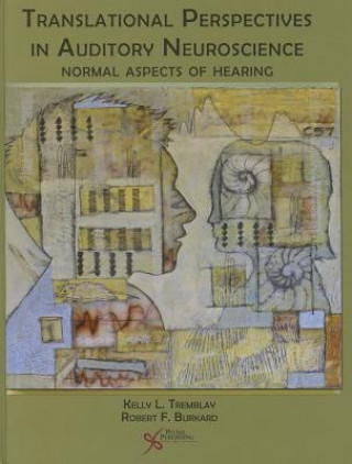 Kniha Translational Perspectives in Auditory Neuroscience Kelly L. Tremblay