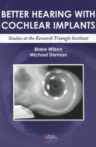 Book Better Hearing with Cochlear Implants Blake Wilson