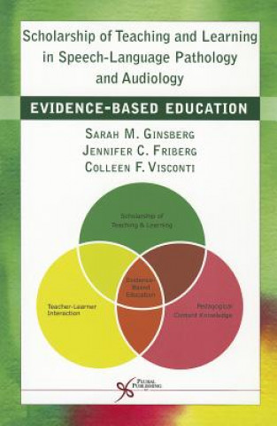 Kniha Scholarship of Teaching and Learning in Speech-Language Pathology and Audiology Jennifer C. Friberg