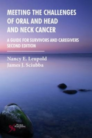 Könyv Meeting the Challenges of Oral and Head and Neck Cancer Nancy E. Leupold
