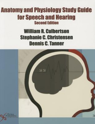 Книга Anatomy and Physiology Study Guide for Speech and Hearing William R. Culberston