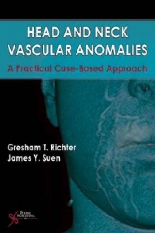 Kniha Head and Neck Vascular Anomalies Gresham T. Richter