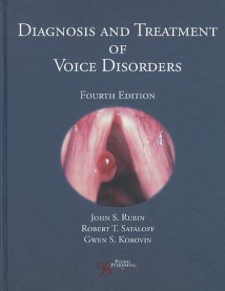 Könyv Diagnosis and Treatment of Voice Disorders John S. Rubin