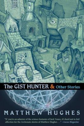 Boek Gist Hunter & Other Stories Matthew Hughes
