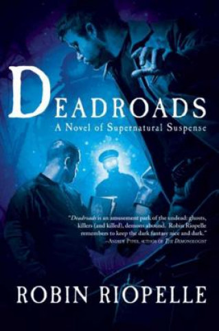 Kniha Deadroads Robin Riopelle