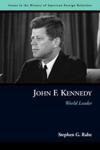 Könyv John F. Kennedy Stephen G. Rabe