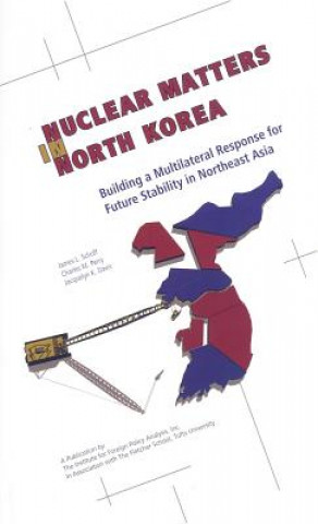 Könyv Nuclear Matters in North Korea James L. Schoff