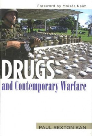 Kniha Drugs and Contemporary Warfare Paul Rexton Kan