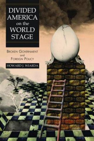 Kniha Divided America on the World Stage Howard J. Wiarda