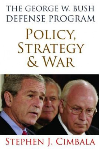 Buch George W. Bush Defense Program Stephen J. Cimbala