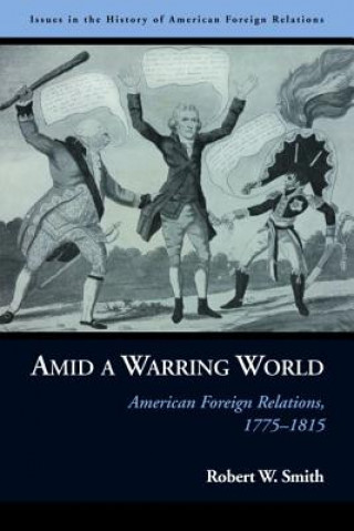 Kniha Amid a Warring World Robert W Smith