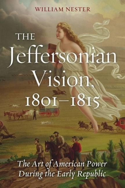 Book Jeffersonian Vision, 1801-1815 William Nester