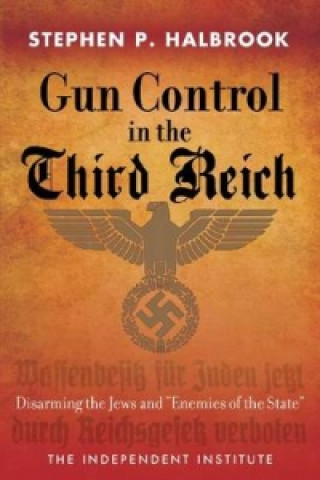 Książka Gun Control in the Third Reich Stephen P. Halbrook
